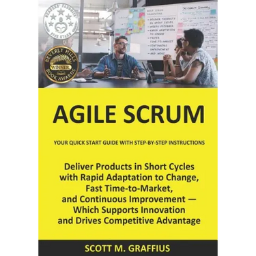 Agile Scrum: Your Quick Start Guide with Step-by-Step Instructions