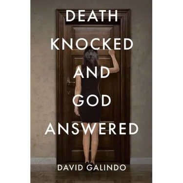 Death Knocked and God Answered