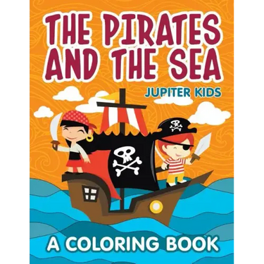 The Pirates and the Sea (A Coloring Book)