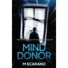 Mind Donor: A mind bending psychological thriller about regression hypnosis, a love relationship and alternate reality.