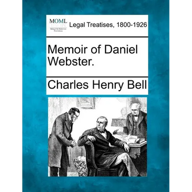 Memoir of Daniel Webster.