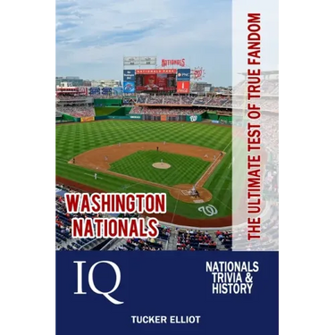 Washington Nationals IQ: The Ultimate Test of True Fandom