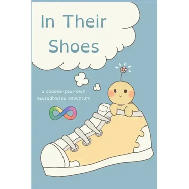 In Their Shoes: A Choose-Your-Own Neurodiverse Adventure
