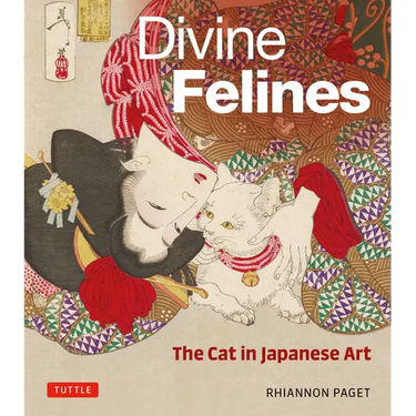 Divine Felines: The Cat in Japanese Art: With Over 200 Illustrations