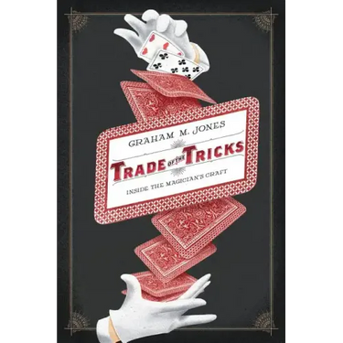 Trade of the Tricks: Inside the Magician's Craft