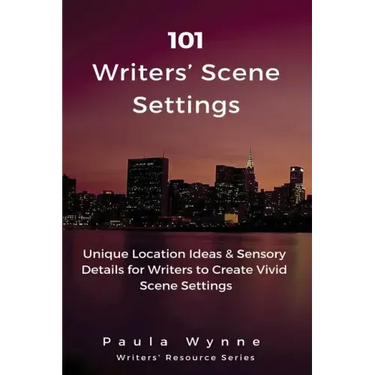 101 Writers' Scene Settings: Unique Location Ideas & Sensory Details for Writers to Create Vivid Scene Settings