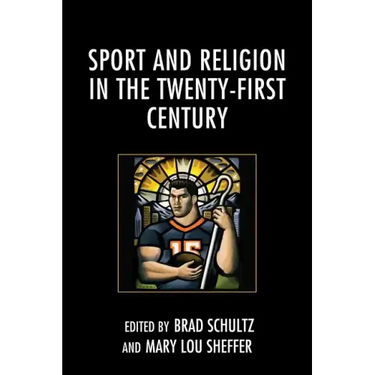 Sport and Religion in the Twenty-First Century