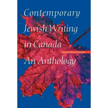 Contemporary Jewish Writing in Canada: An Anthology