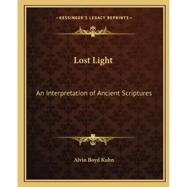 Lost Light: An Interpretation of Ancient Scriptures