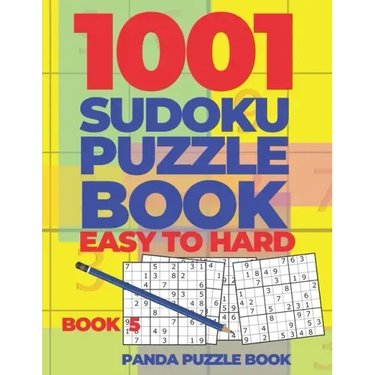 1001 Sudoku Puzzle Books Easy To Hard - Book 5: Brain Games for Adults - Logic Games For Adults - Puzzle Book Collections