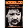 Chaos as Usual: Conversations About Rainer Werner Fassbinder