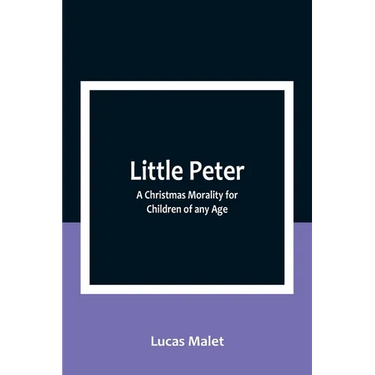 Little Peter: A Christmas Morality for Children of any Age