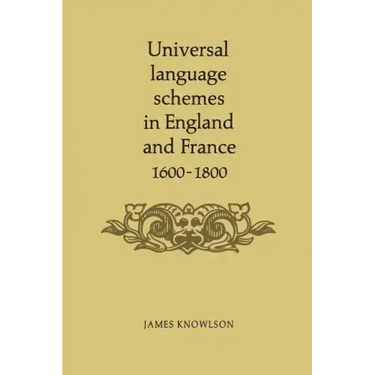 Universal Language Schemes in England and France 1600-1800
