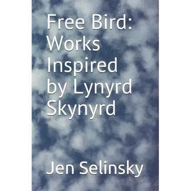 Free Bird: Works Inspired by Lynyrd Skynyrd