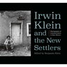 Irwin Klein and the New Settlers: Photographs of Counterculture in New Mexico