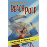 Beach Pulp: Amazing Stories Set in Rehoboth, Bethany, Cape May, Lewes, Ocean City, and Other Beach Towns