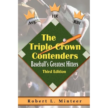 The Triple Crown Contenders: Baseball's Greatest Hitters