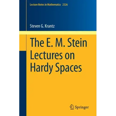 The E. M. Stein Lectures on Hardy Spaces