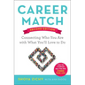 Career Match: Connecting Who You Are with What You'll Love to Do