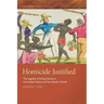 Homicide Justified: The Legality of Killing Slaves in the United States and the Atlantic World