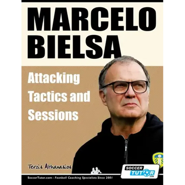 Marcelo Bielsa - Attacking Tactics and Sessions