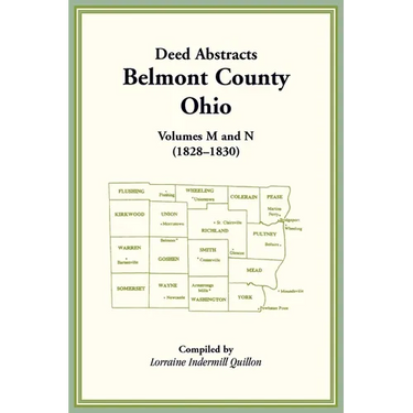 Deed Abstracts, Belmont County, Ohio: Volumes M and N (1828-1830)