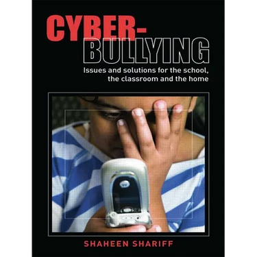 Cyber-Bullying: Issues and Solutions for the School, the Classroom and the Home