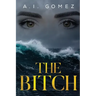 The Bitch: The Occurrence