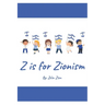 Z is for Zionism: Introduce your child to the true, inspiring history of Israel and the Jewish people