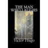 The Man Who Laughs by Victor Hugo, Fiction, Historical, Classics, Literary