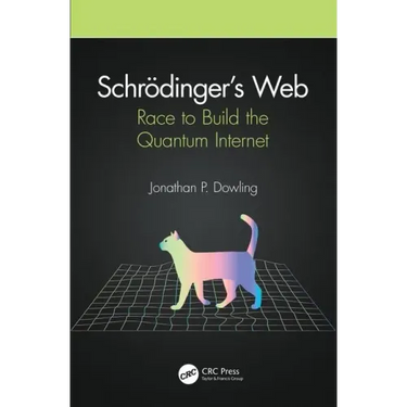 Schrödinger's Web: Race to Build the Quantum Internet
