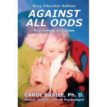 Against All Odds: Your Student's Life Journey With Autism