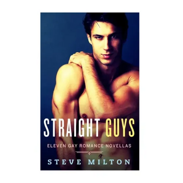Straight Guys: Eleven Gay Romance Novellas Collection