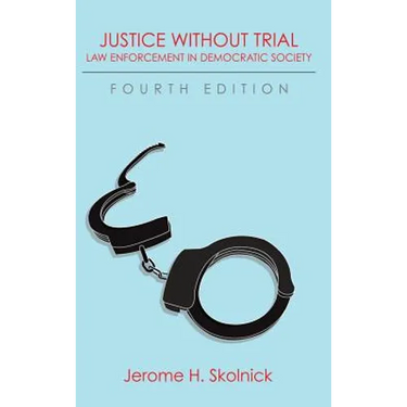 Justice Without Trial: Law Enforcement in Democratic Society