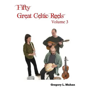 Fifty Great Celtic Reels Vol. 3