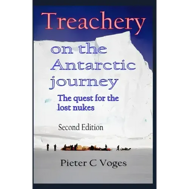 Treachery on the Antarctic Journey: The Quest for the Lost Nukes
