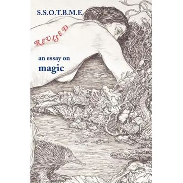 SSOTBME Revised - an essay on magic