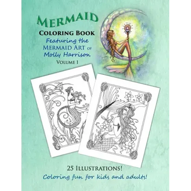 Mermaid Coloring Book - Featuring the Mermaid Art of Molly Harrison: 25 Illustrations to color for both kids and adults!