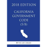 California Government Code (5/8) (2018 Edition)
