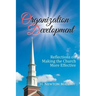 Organization Development: Reflections on Making the Church More Effective