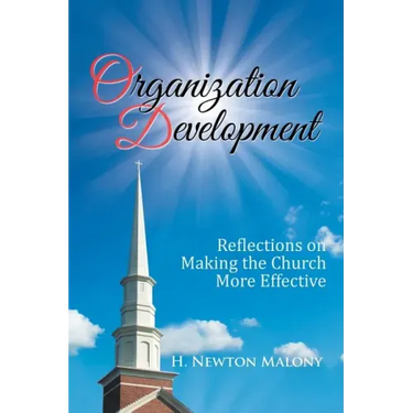 Organization Development: Reflections on Making the Church More Effective