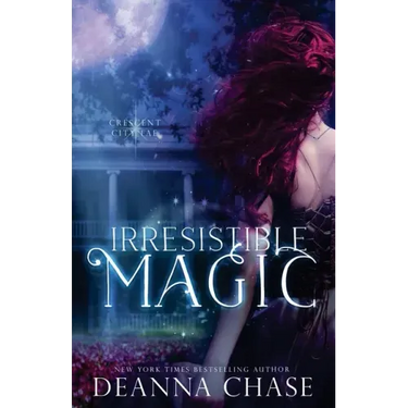 Irresistible Magic: Crescent City Fae: Book 2