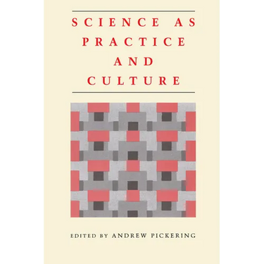 Science as Practice and Culture