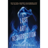 The Lost Art of Resurrection: Initiation, secret chambers and the quest for the Otherworld.