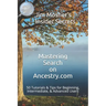 Insider Secrets: Mastering Search on Ancestry.com: 50 Tutorials & Tips for Beginning, Intermediate, & Advanced Users