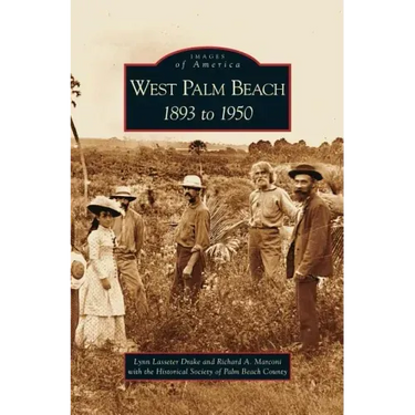 West Palm Beach: 1893 to 1950