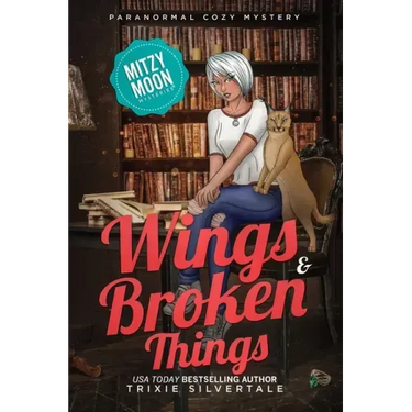 Wings and Broken Things: Paranormal Cozy Mystery