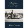 The Yukon: Life Between the Gold Rush and the Alaska Highway
