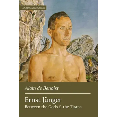 Ernst Jünger: Between the Gods and the Titans