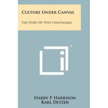 Culture Under Canvas: The Story Of Tent Chautauqua